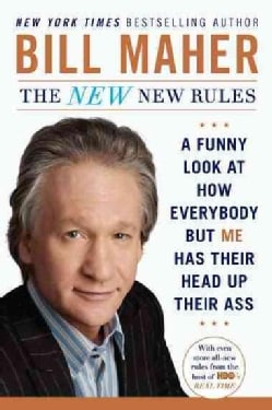 The New New Rules: A Funny Look at How Everybody But Me Has Their Head Up Their Ass (Paperback)