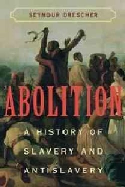 Abolition: A History of Slavery and Antislavery (Hardcover)