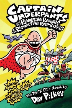 Captain Underpants and the Revolting Revenge of the Radioactive Robo-Boxers (Hardcover)