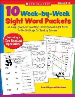 10 Week-By-Week Sight Word Packets: An Easy System for Teaching the First 100 Words from the Dolch List to Set th... (Paperback)