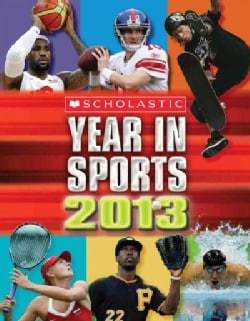 Scholastic Year in Sports 2013 (Paperback)