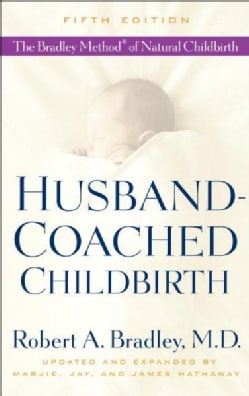 Husband-Coached Childbirth: The Bradley Method of Natural Childbirth (Paperback)
