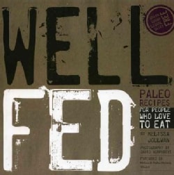 Well Fed: Paleo Recipes for People Who Love to Eat (Paperback)