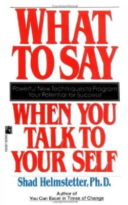 What to Say When You Talk to Your Self (Paperback)