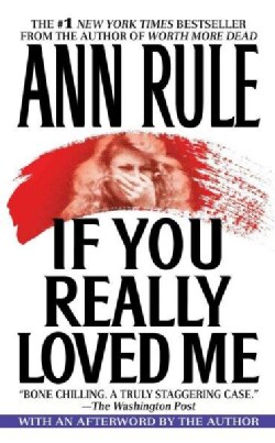 If You Really Loved Me: A True Story of Desire and Murder (Paperback)