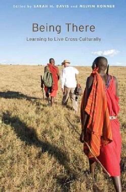 Being There: Learning to Live Cross-Culturally (Paperback)