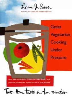 Great Vegetarian Cooking Under Pressure: Two-Hour Taste in Ten Minutes (Hardcover)