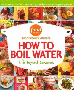 How to Boil Water: Life Beyond Takeout (Hardcover)