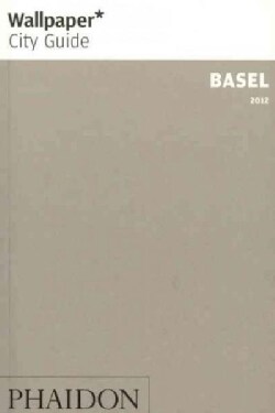 Wallpaper City Guide 2012 Basel (Paperback)