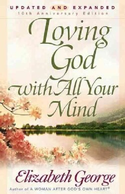 Loving God With All Your Mind (Paperback)