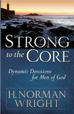 Strong to the Core: Dynamic Devotions for Men of God (Paperback)