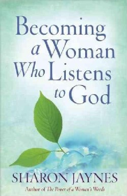 Becoming a Woman Who Listens to God (Paperback)