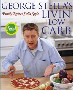 George Stella's Livin' Low Carb: Family Recipes Stella style (Paperback)