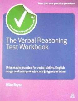 The Verbal Reasoning Test Workbook: Unbeatable Practice for Verbal Ability, English Usage and Interpretation and ... (Paperback)