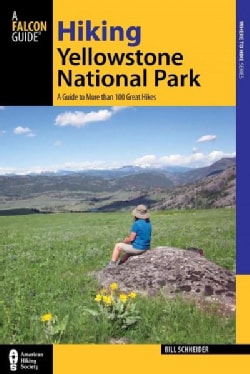 A Falcon Guide Hiking Yellowstone National Park: A Guide to More Than 100 Great Hikes (Paperback)