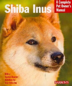 Shiba Inus: Everything About Selection, Care, Nutrition, Behavior, and Training (Paperback)