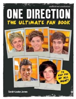 One Direction: The Ultimate Fan Book: Unofficial and Unauthorized (Hardcover)