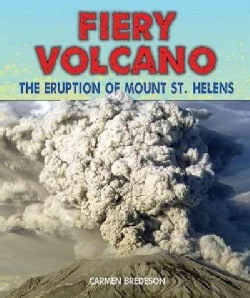 Fiery Volcano: The Eruption of Mount St. Helens (Hardcover)