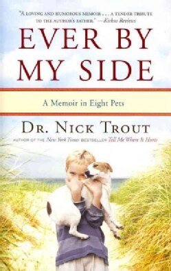 Ever by My Side: A Memoir in Eight Pets (Paperback)