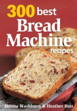 300 Best Bread Machine Recipes (Paperback)