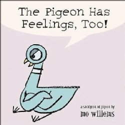 The Pigeon Has Feelings, Too! (Board book)