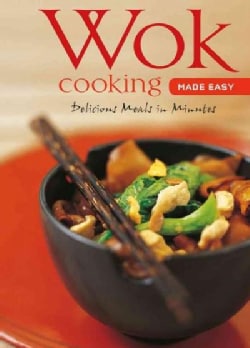Wok Cooking Made Easy: Delicious Meals in Minutes (Spiral bound)
