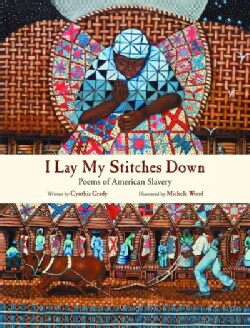 I Lay My Stitches Down: Poems of American Slavery (Hardcover)