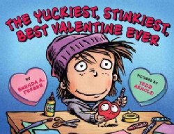 The Yuckiest, Stinkiest, Best Valentine Ever (Hardcover)