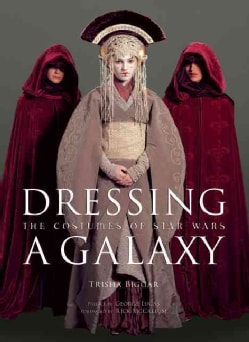 Dressing a Galaxy:the Costumes of Star Wars with DVD