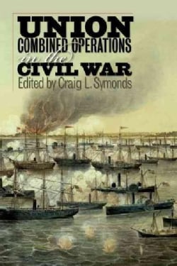 Union Combined Operations in the Civil War (Paperback)