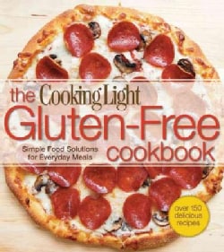 The Cooking Light Gluten-Free Cookbook: Simple Food Solutions for Everyday Meals (Paperback)