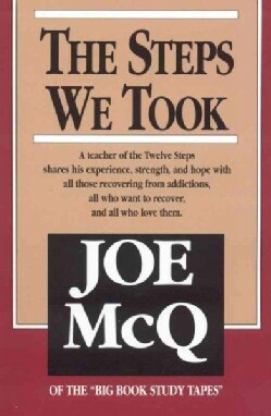 The Steps We Took: A Teacher of the Twelve Steps Shares His Experience, Strength, and Hope With All Those Recover... (Paperback)