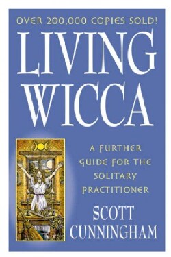 Living Wicca: A Further Guide for the Solitary Practitioner (Paperback)
