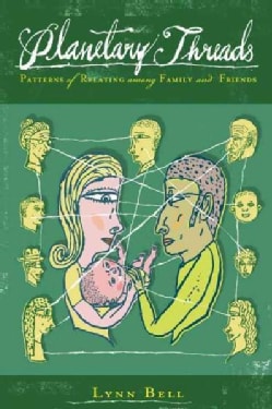 Planetary Threads: Patterns of Relating Among Family and Friends (Paperback)