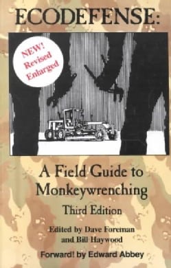 Ecodefense: A Field Guide to Monkeywrenching (Paperback)
