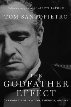 The Godfather Effect: Changing Hollywood, America, and Me (Hardcover)