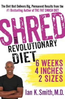 Shred: The Revolutionary Diet: Six Weeks, Four Inches, Two Sizes (Hardcover)