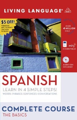 Living Language Complete Course Spanish: The Basics: Learn in 4 Simple Steps