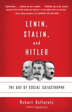 Lenin, Stalin, and Hitler: The Age of Social Catastrophe (Paperback)