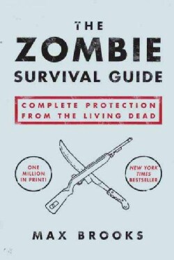 The Zombie Survival Guide: Complete Protection from the Living Dead (Paperback)