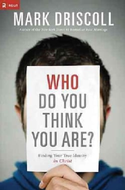 Who Do You Think You Are?: Finding Your True Identity in Christ (Hardcover)