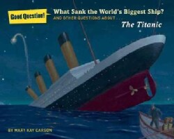 What Sank the World's Biggest Ship?: And Other Questions About the Titanic (Paperback)