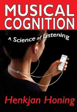 Musical Cognition: A Science of Listening (Hardcover)