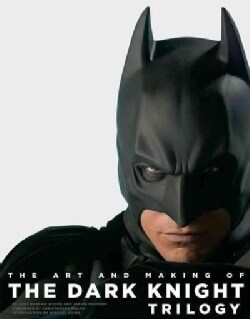 The Art and Making of The Dark Knight Trilogy (Hardcover)