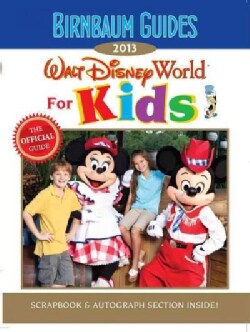 Birnbaum Guides 2013 Walt Disney World for Kids (Paperback)
