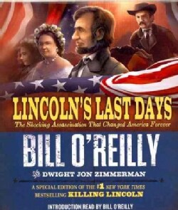 Lincoln's Last Days: The Shocking Assassination That Changed America Forever