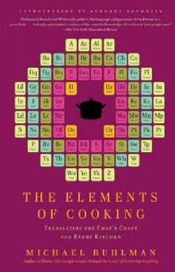The Elements of Cooking: Translating the Chef's Craft for Every Kitchen (Paperback)