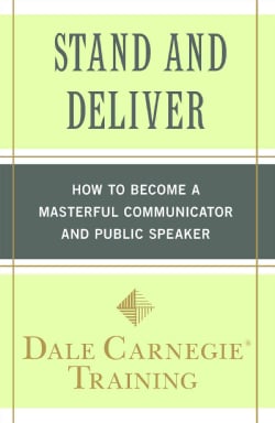 Stand and Deliver: How to Become a Masterful Communicator and Public Speaker (Paperback)