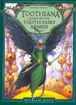 Toothiana: Queen of the Tooth Fairy Armies (Hardcover)