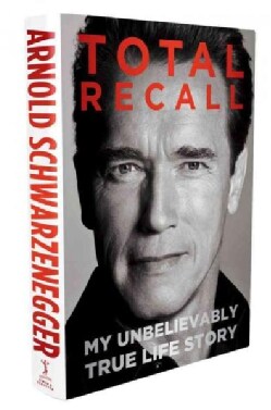 Total Recall: My Unbelievably True Life Story (Hardcover)